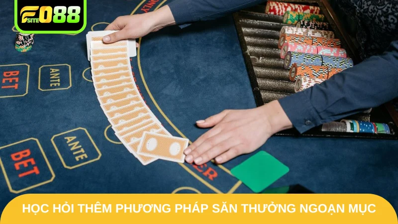 Luật Chơi Baccarat Fo88 - Cập Nhật Rõ Ràng Từ A Đến Z 4 Học hỏi thêm phương pháp săn thưởng ngoạn mục